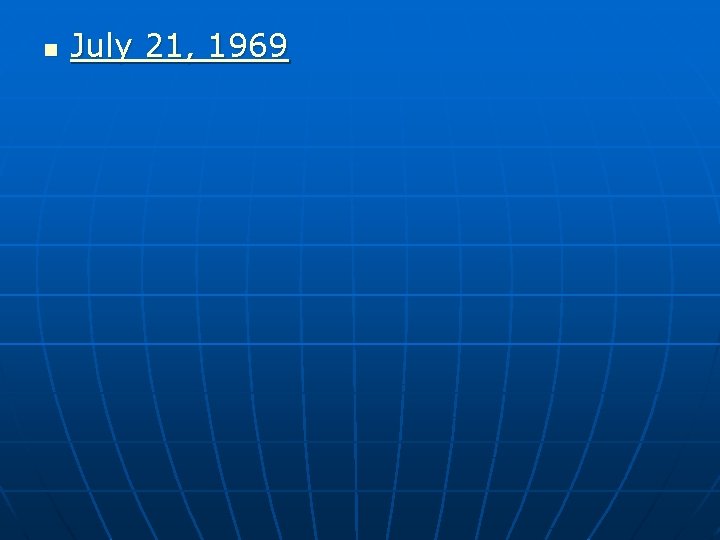 n July 21, 1969 