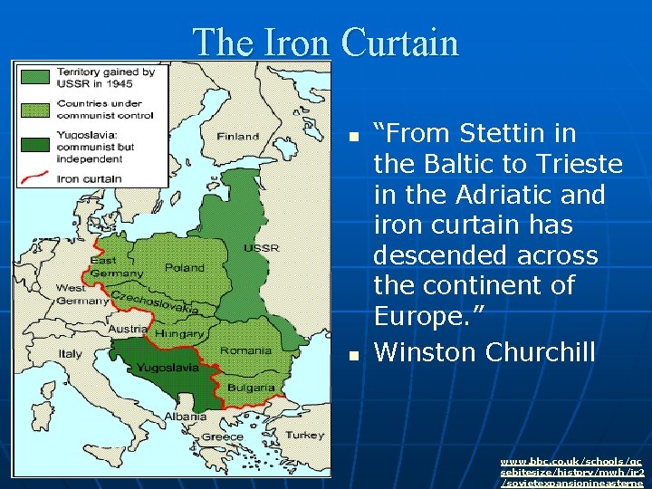 The Iron Curtain n n “From Stettin in the Baltic to Trieste in the
