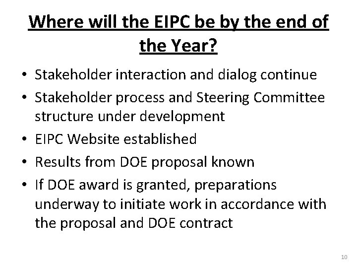 Where will the EIPC be by the end of the Year? • Stakeholder interaction