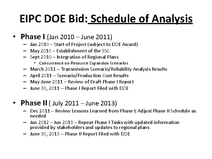 EIPC DOE Bid: Schedule of Analysis • Phase I (Jan 2010 – June 2011)