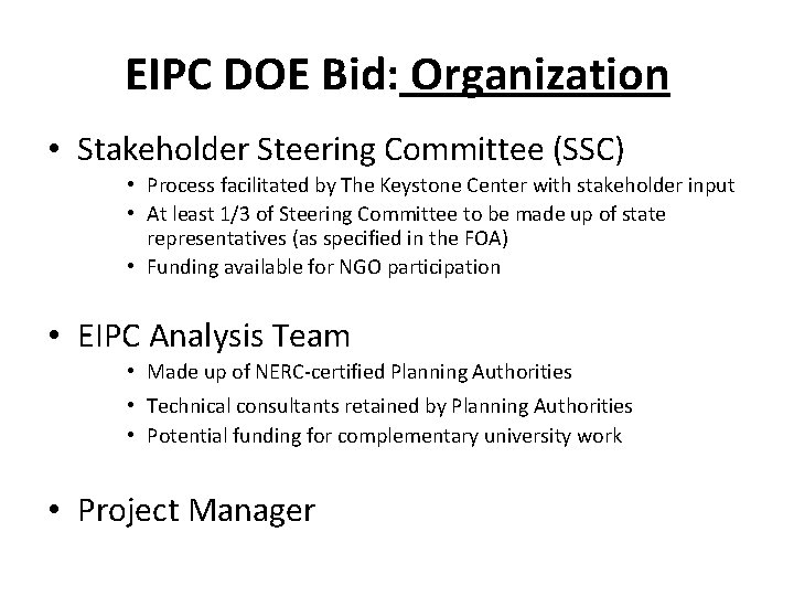 EIPC DOE Bid: Organization • Stakeholder Steering Committee (SSC) • Process facilitated by The