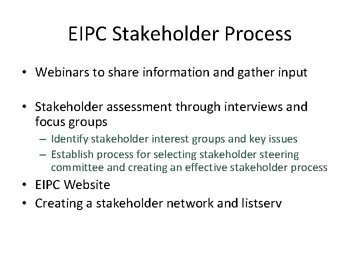 EIPC Stakeholder Process • Webinars to share information and gather input • Stakeholder assessment