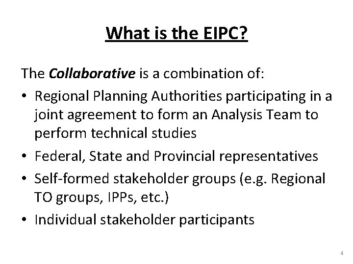 What is the EIPC? The Collaborative is a combination of: • Regional Planning Authorities