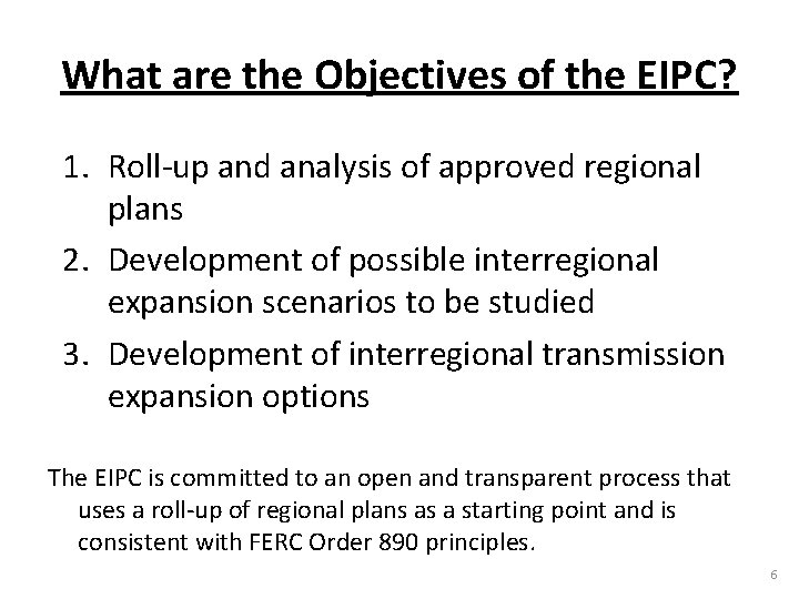 What are the Objectives of the EIPC? 1. Roll-up and analysis of approved regional