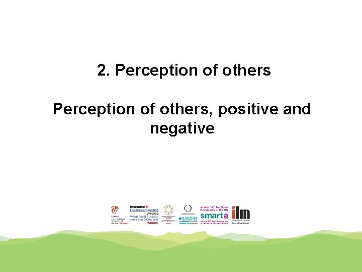 2. Perception of others, positive and negative 