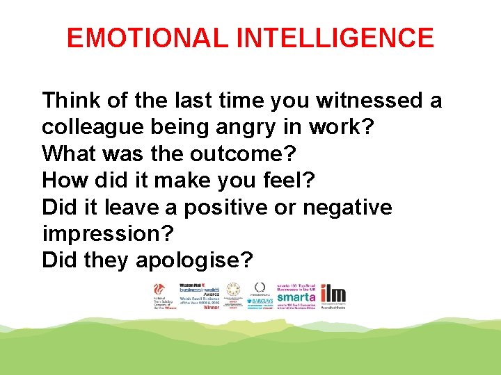 EMOTIONAL INTELLIGENCE Think of the last time you witnessed a colleague being angry in