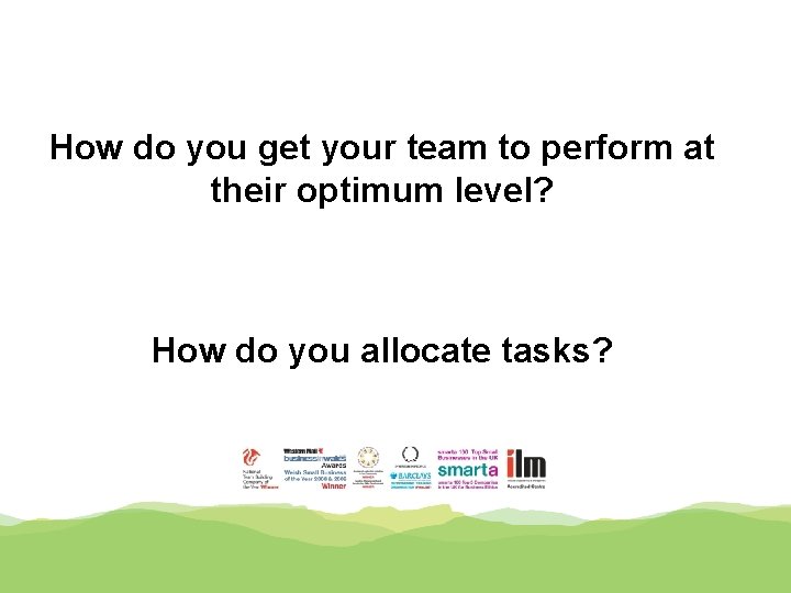 How do you get your team to perform at their optimum level? How do