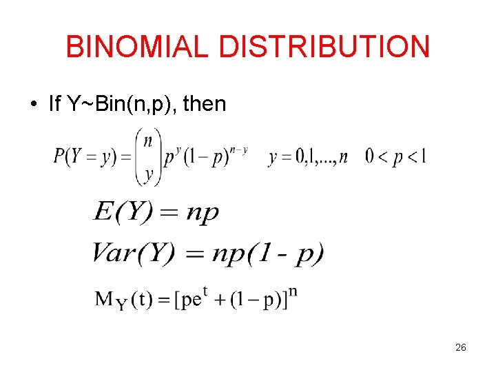 BINOMIAL DISTRIBUTION • If Y~Bin(n, p), then 26 