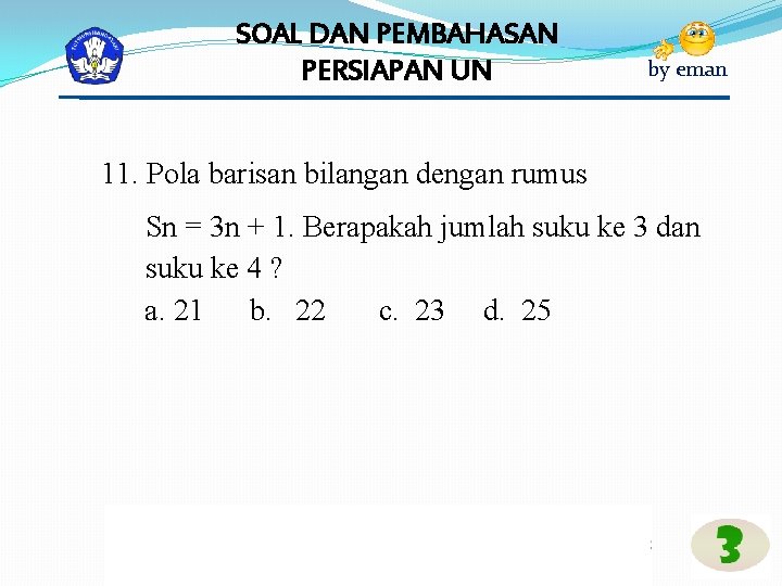 SOAL DAN PEMBAHASAN PERSIAPAN UN by eman 11. Pola barisan bilangan dengan rumus Sn