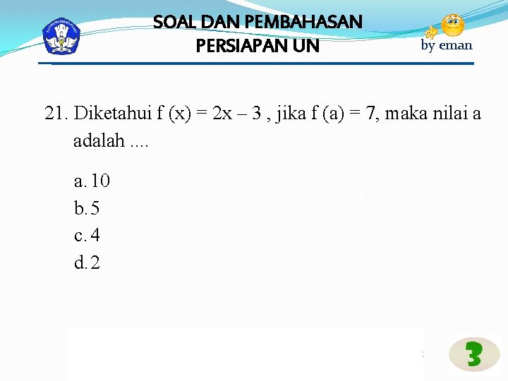 SOAL DAN PEMBAHASAN PERSIAPAN UN by eman 21. Diketahui f (x) = 2 x