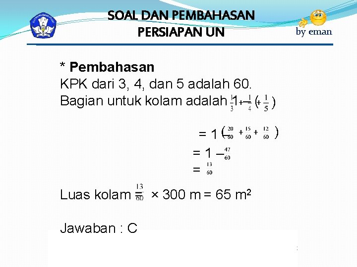 SOAL DAN PEMBAHASAN PERSIAPAN UN by eman * Pembahasan KPK dari 3, 4, dan