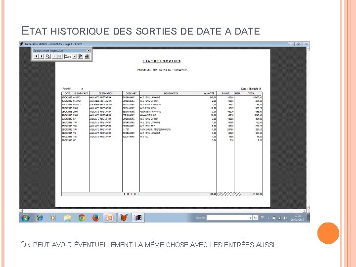 ETAT HISTORIQUE DES SORTIES DE DATE A DATE ON PEUT AVOIR ÉVENTUELLEMENT LA MÊME