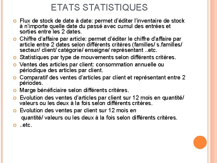 ETATS STATISTIQUES Flux de stock de date à date: permet d’éditer l’inventaire de stock