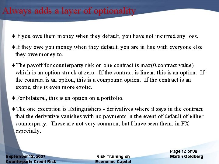 Always adds a layer of optionality ¨If you owe them money when they default,
