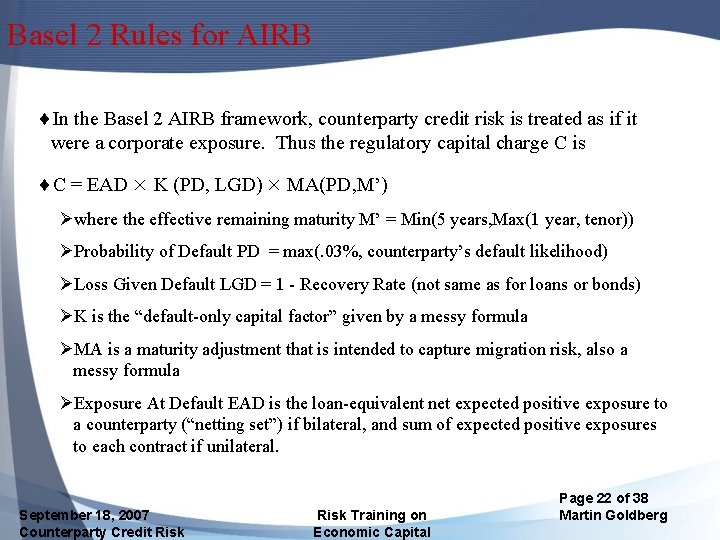 Basel 2 Rules for AIRB ¨In the Basel 2 AIRB framework, counterparty credit risk
