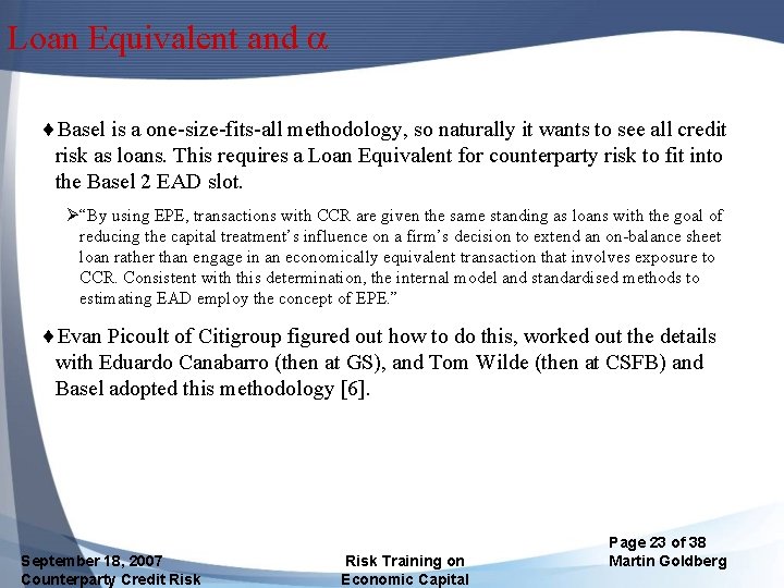 Loan Equivalent and ¨Basel is a one-size-fits-all methodology, so naturally it wants to see