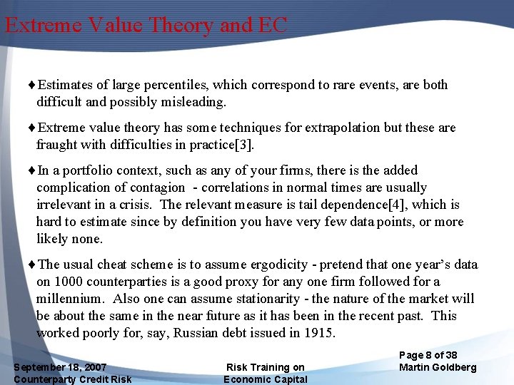 Extreme Value Theory and EC ¨Estimates of large percentiles, which correspond to rare events,