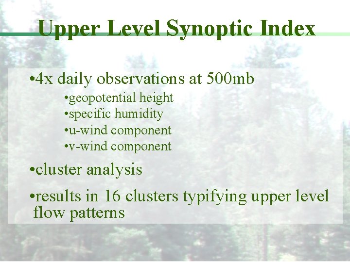 Upper Level Synoptic Index • 4 x daily observations at 500 mb • geopotential