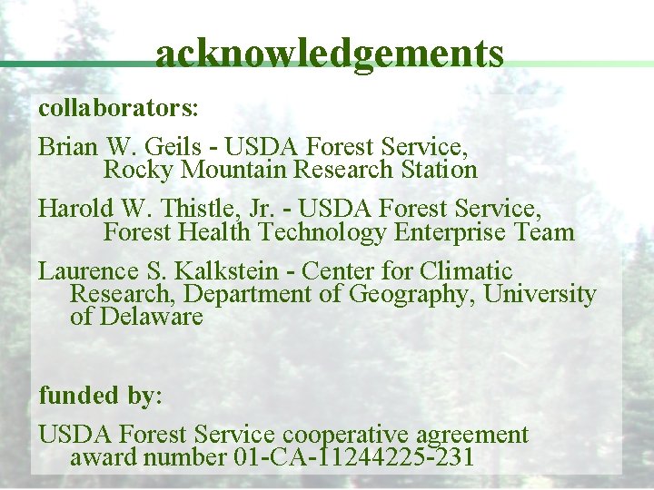 acknowledgements collaborators: Brian W. Geils - USDA Forest Service, Rocky Mountain Research Station Harold