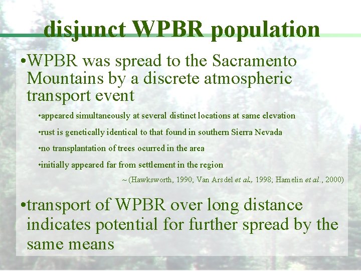 disjunct WPBR population • WPBR was spread to the Sacramento Mountains by a discrete