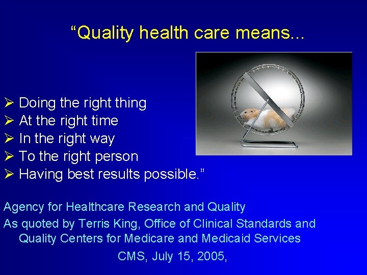 “Quality health care means. . . Ø Doing the right thing Ø At the