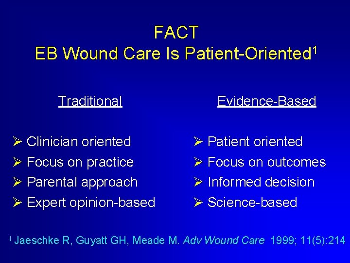 FACT EB Wound Care Is Patient-Oriented 1 Traditional Ø Clinician oriented Ø Focus on