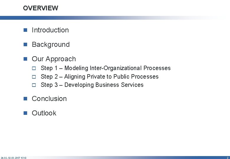 OVERVIEW n Introduction n Background n Our Approach o Step 1 – Modeling Inter-Organizational