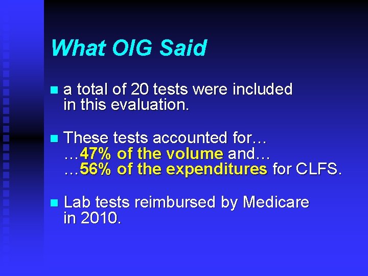 What OIG Said n a total of 20 tests were included in this evaluation.