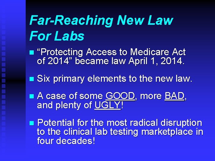 Far-Reaching New Law For Labs n “Protecting Access to Medicare Act of 2014” became
