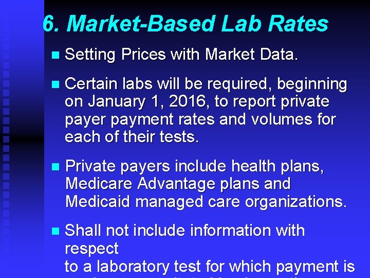 6. Market-Based Lab Rates n Setting Prices with Market Data. n Certain labs will