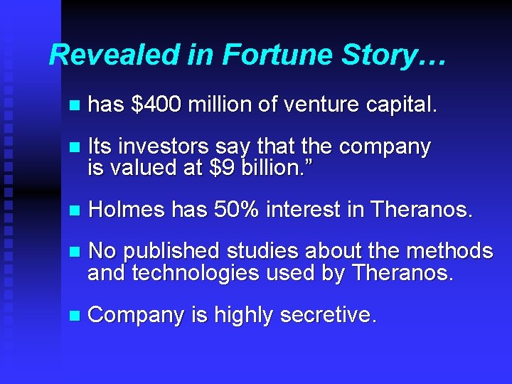 Revealed in Fortune Story… n has $400 million of venture capital. n Its investors