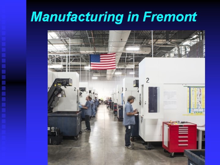 Manufacturing in Fremont 