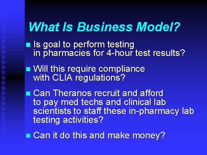 What Is Business Model? n Is goal to perform testing in pharmacies for 4