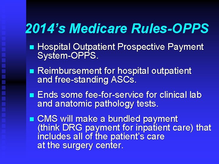 2014’s Medicare Rules-OPPS n Hospital Outpatient Prospective Payment System-OPPS. n Reimbursement for hospital outpatient