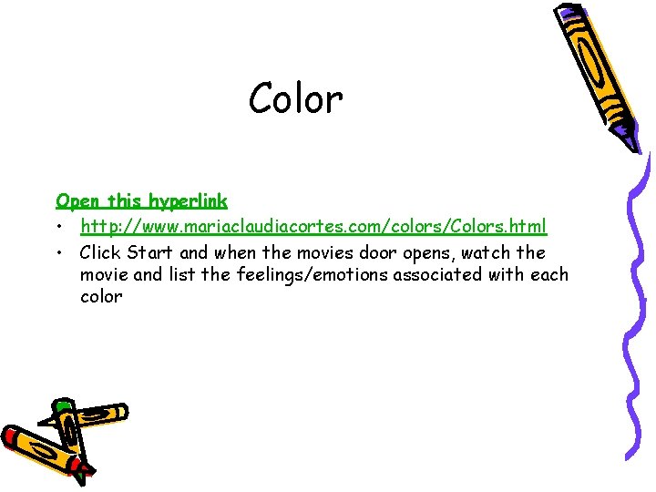 Color Open this hyperlink • http: //www. mariaclaudiacortes. com/colors/Colors. html • Click Start and