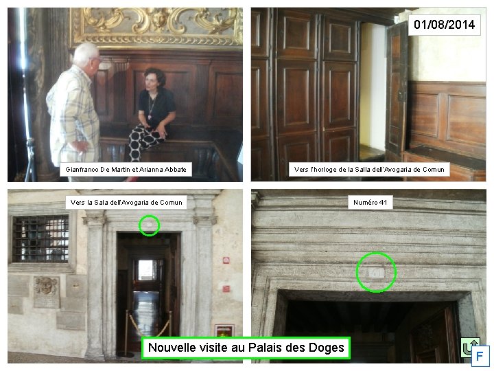 01/08/2014 Gianfranco De Martin et Arianna Abbate Vers l’horloge de la Salla dell’Avogaria de