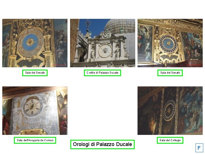 Sala del Senato Sala dell’Avogaria de Comun Cortile di Palazzo Ducale Orologi di Palazzo
