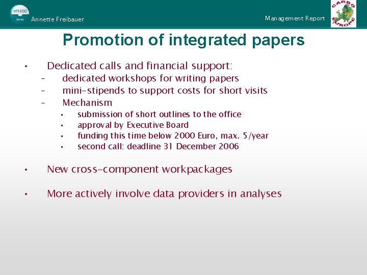 Annette Freibauer Management Report Promotion of integrated papers • – – – Dedicated calls