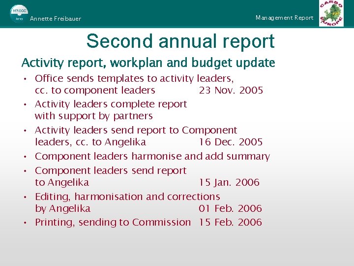 Annette Freibauer Management Report Second annual report Activity report, workplan and budget update •