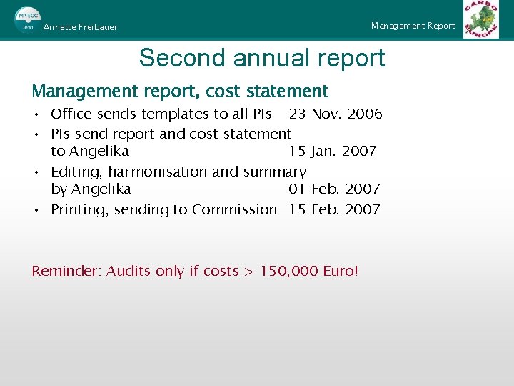 Management Report Annette Freibauer Second annual report Management report, cost statement • Office sends