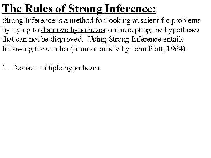 The Rules of Strong Inference: Strong Inference is a method for looking at scientific