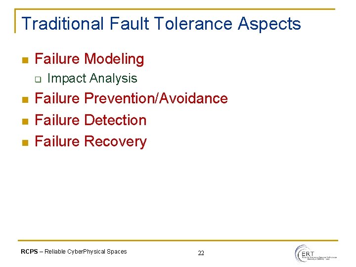 Traditional Fault Tolerance Aspects n Failure Modeling q n n n Impact Analysis Failure