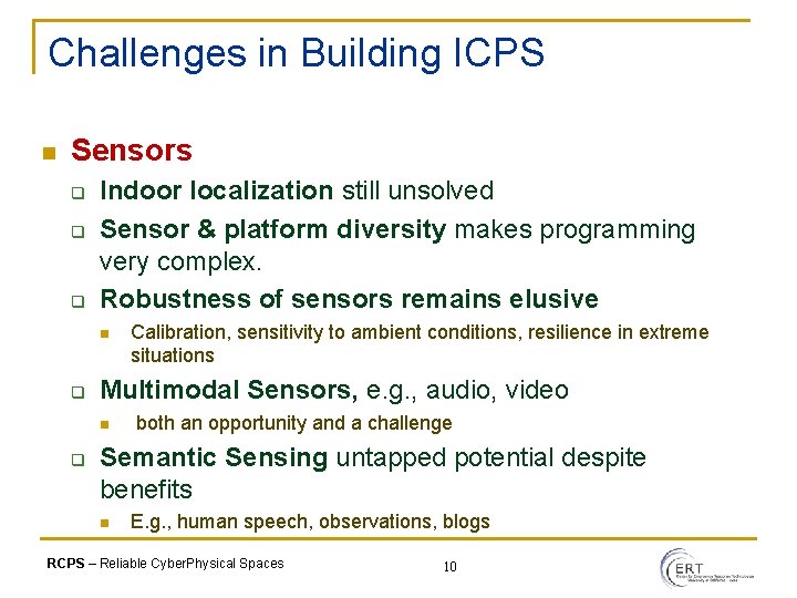 Challenges in Building ICPS n Sensors q q q Indoor localization still unsolved Sensor