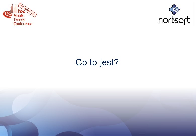 Co to jest? 