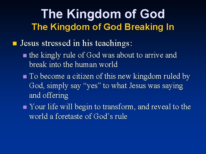 The Kingdom of God Breaking In n Jesus stressed in his teachings: the kingly