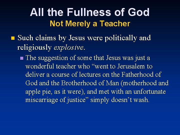 All the Fullness of God Not Merely a Teacher n Such claims by Jesus