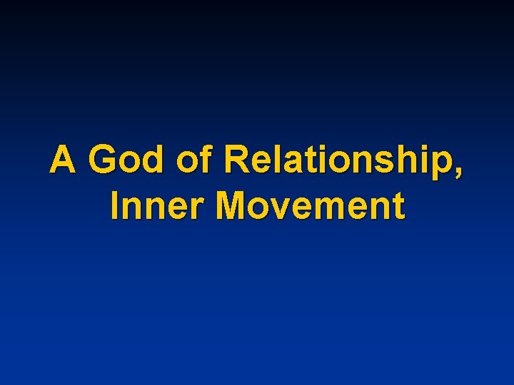 A God of Relationship, Inner Movement 