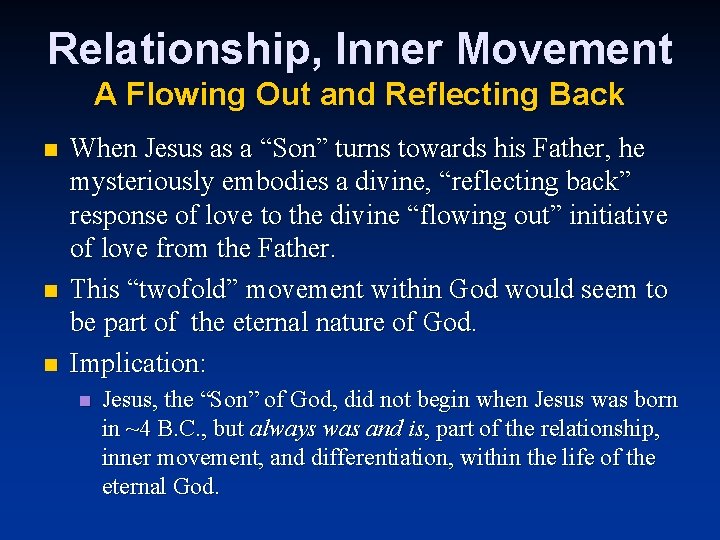 Relationship, Inner Movement A Flowing Out and Reflecting Back n n n When Jesus
