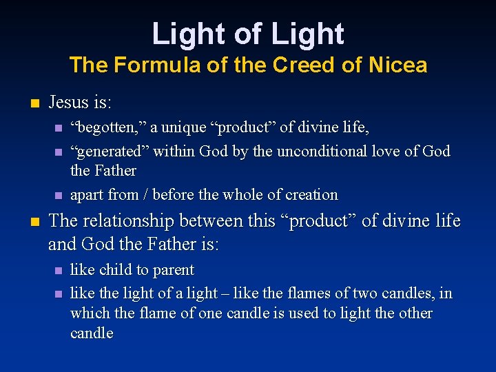 Light of Light The Formula of the Creed of Nicea n Jesus is: n