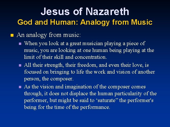 Jesus of Nazareth God and Human: Analogy from Music n An analogy from music: